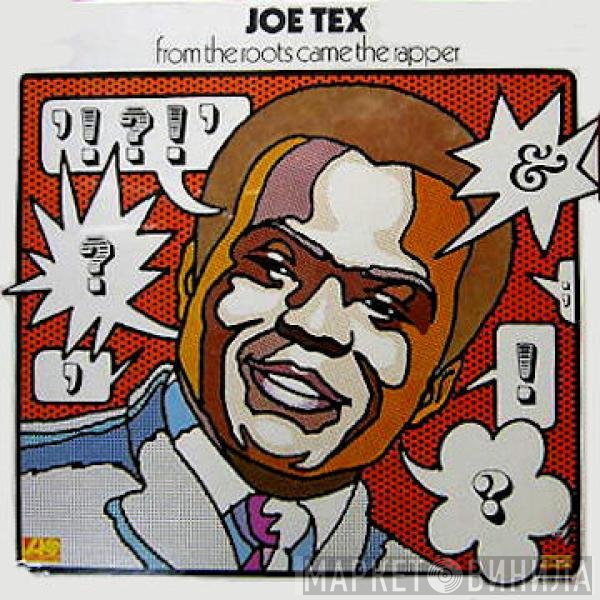 Joe Tex  - From The Roots Came The Rapper