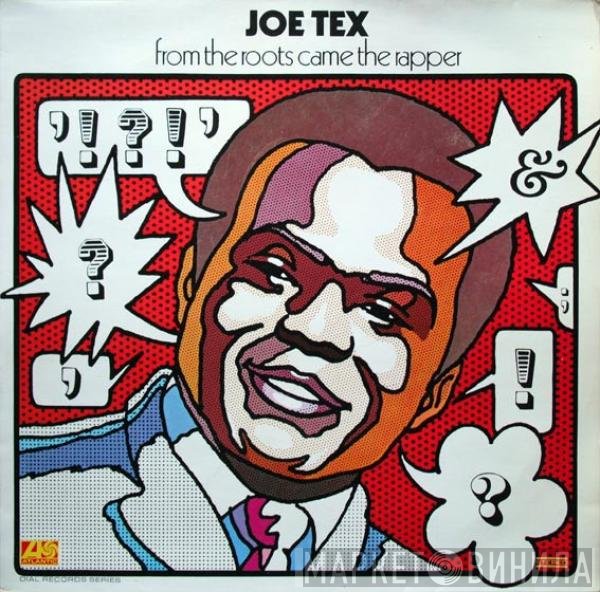 Joe Tex  - From The Roots Came The Rapper