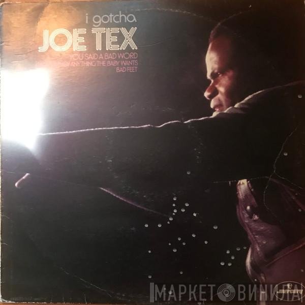 Joe Tex  - I Gotcha