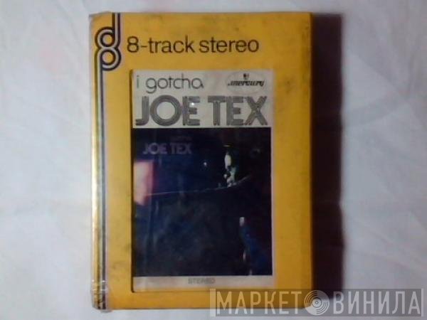 Joe Tex  - I Gotcha