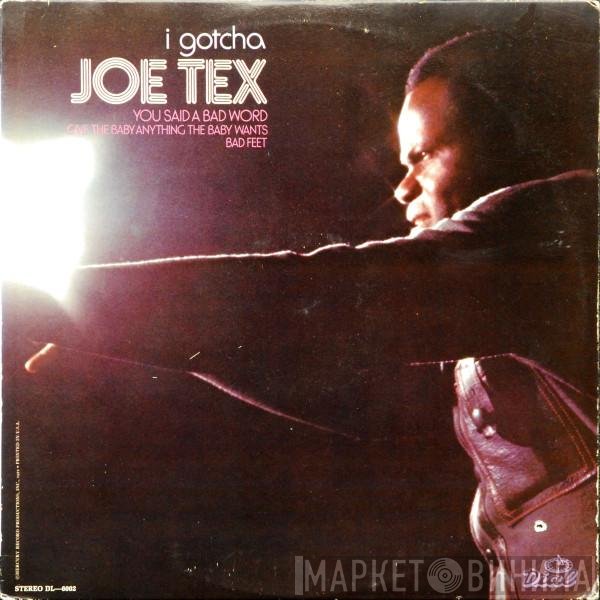 Joe Tex  - I Gotcha