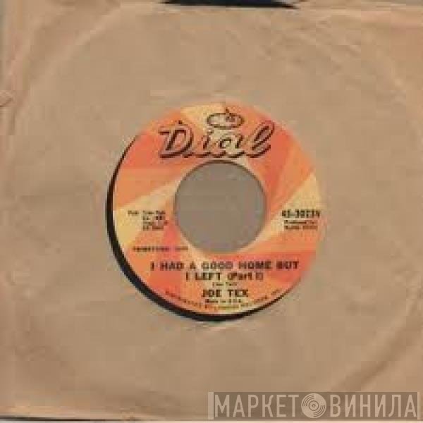 Joe Tex - I Had A Good Home But I Left ( Part I )