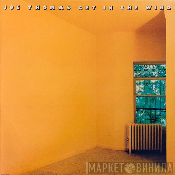 Joe Thomas  - Get In The Wind