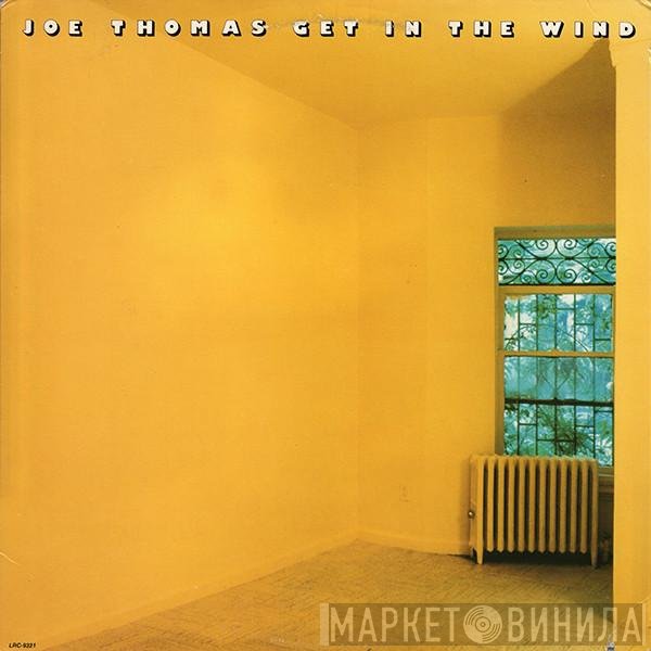 Joe Thomas  - Get In The Wind