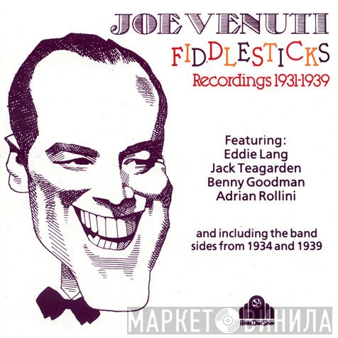 Joe Venuti - Fiddlesticks (Recordings 1931-1939)