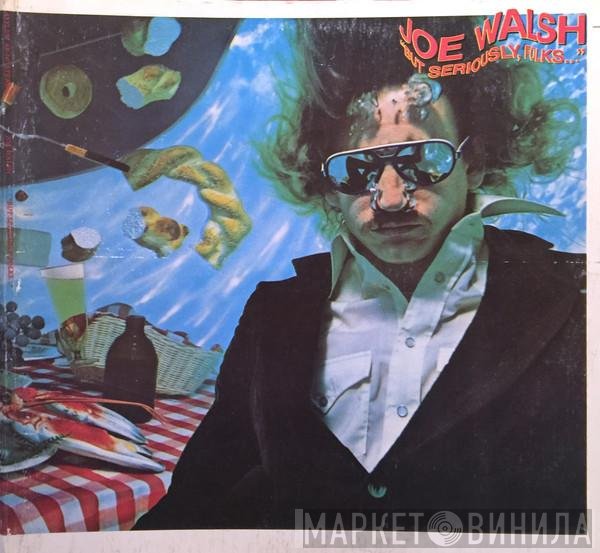 Joe Walsh - "But Seriously, Folks..."