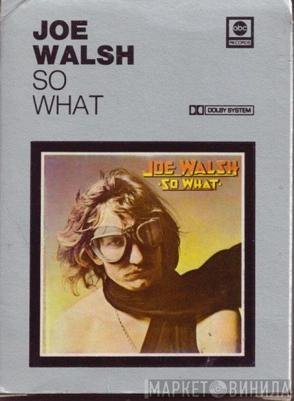 Joe Walsh  - So What
