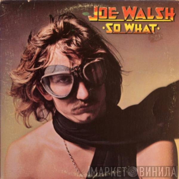 Joe Walsh  - So What