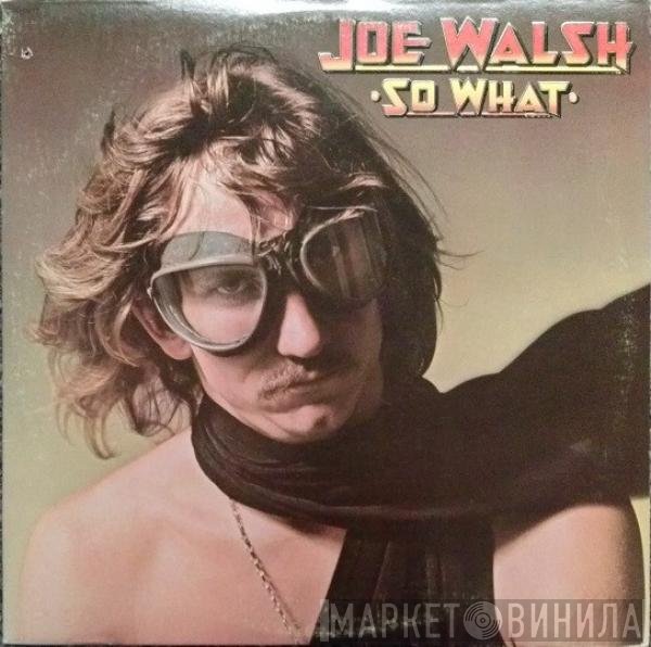 Joe Walsh  - So What