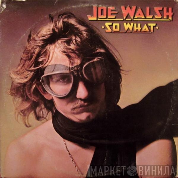 Joe Walsh  - So What