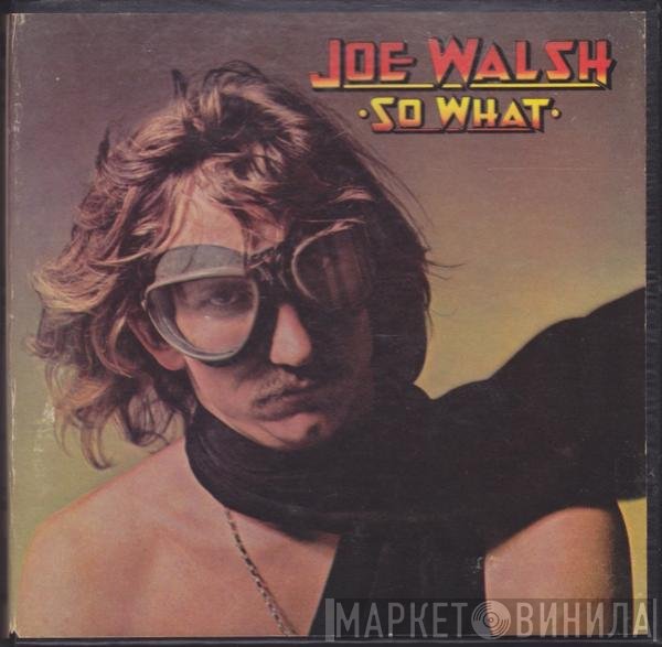 Joe Walsh  - So What