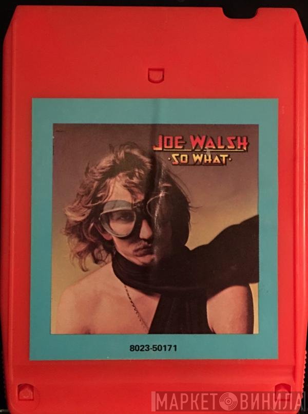 Joe Walsh  - So What