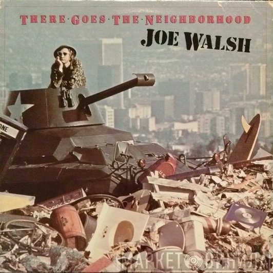 Joe Walsh  - There Goes The Neighborhood