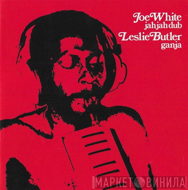 Joe White, Leslie Butler - Jah Jah Dub / Ganja