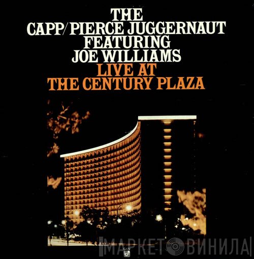 Joe Williams, The Capp/Pierce Juggernaut - Live At The Century Plaza