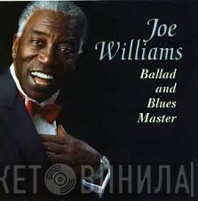 Joe Williams - Ballad And Blues Master