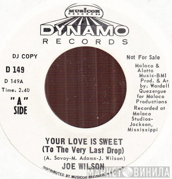 Joe Wilson  - Your Love Is Sweet (To The Very Last Drop) / Let A Broken Heart Come In