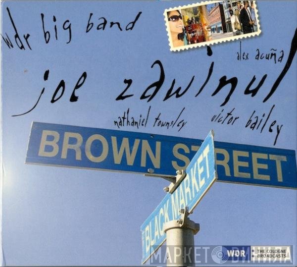 Joe Zawinul, Nathaniel Townsley III, Victor Bailey, Alex Acuña, WDR Big Band Köln - Brown Street