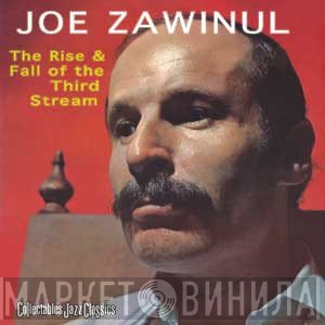 Joe Zawinul  - The Rise & Fall Of The Third Stream
