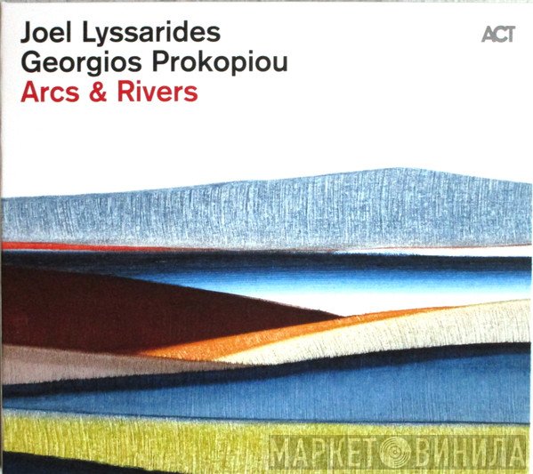 Joel Lyssarides - Arcs & Rivers