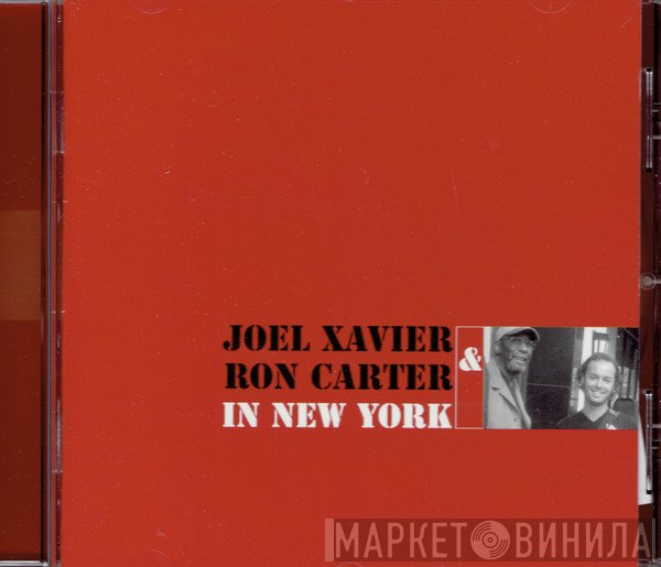 Joel Xavier  & Ron Carter  - In New York
