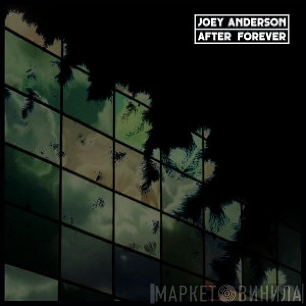 Joey Anderson  - After Forever