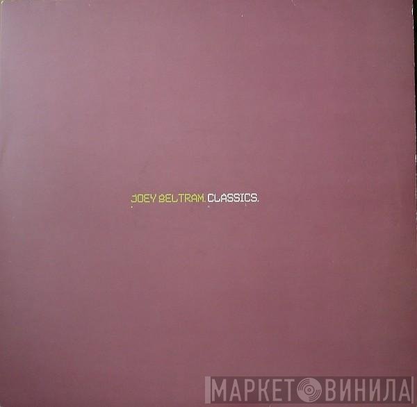 Joey Beltram - Classics