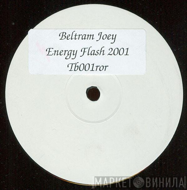 Joey Beltram  - Energy Flash 2001