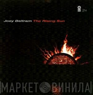 Joey Beltram - The Rising Sun