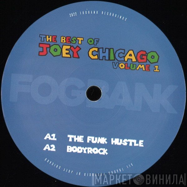 Joey Chicago - The Best Of Joey Chicago Volume 1