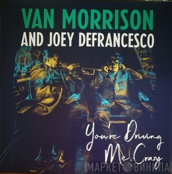 Joey DeFrancesco, Van Morrison - You're Driving Me Crazy
