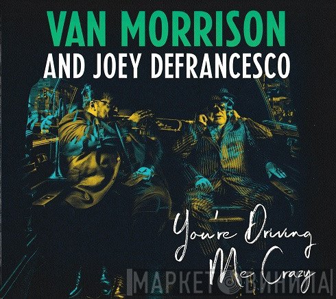 Joey DeFrancesco, Van Morrison - You're Driving Me Crazy