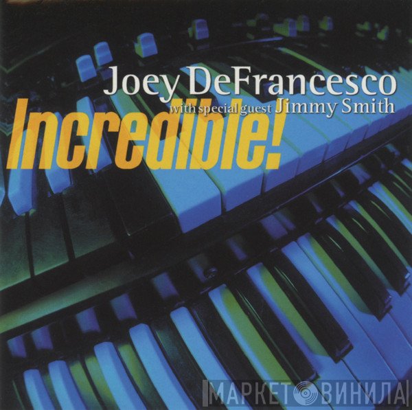 Joey DeFrancesco With Special Guest Jimmy Smith  - Incredible!