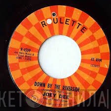 Joey Dee  - Down By The Riverside