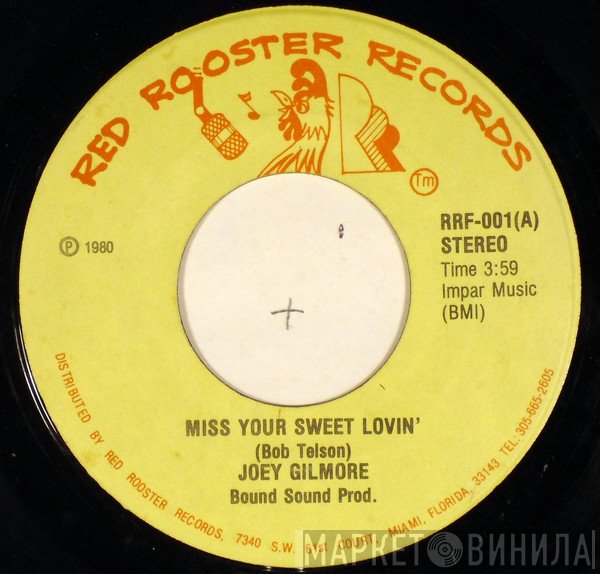 Joey Gilmore - Miss Your Sweet Lovin'