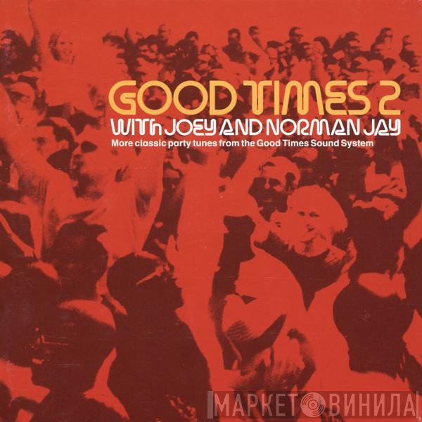 Joey Jay And Norman Jay  - Good Times 2