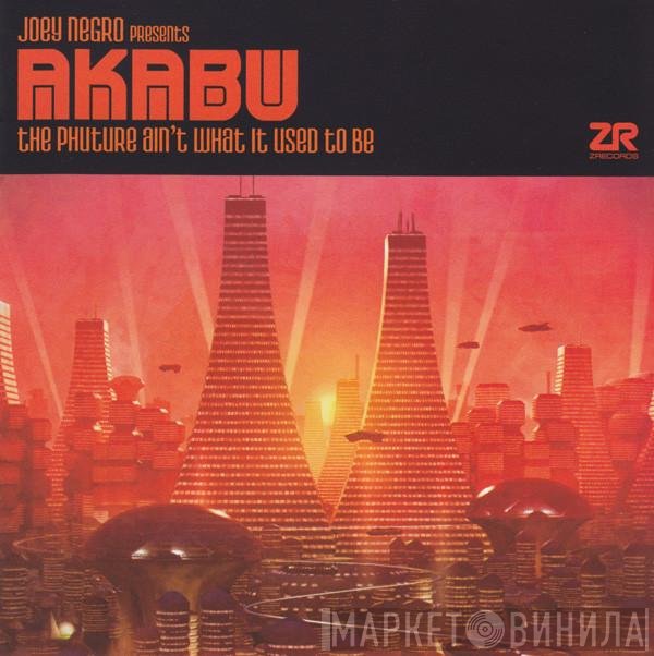 Joey Negro, Akabu - The Phuture Ain't What It Used To Be
