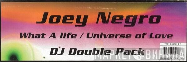 Joey Negro - What A Life / Universe Of Love