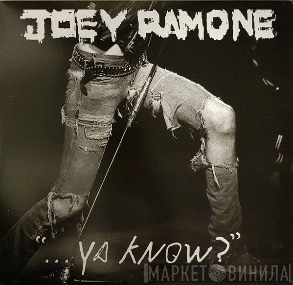 Joey Ramone  - ... Ya Know?