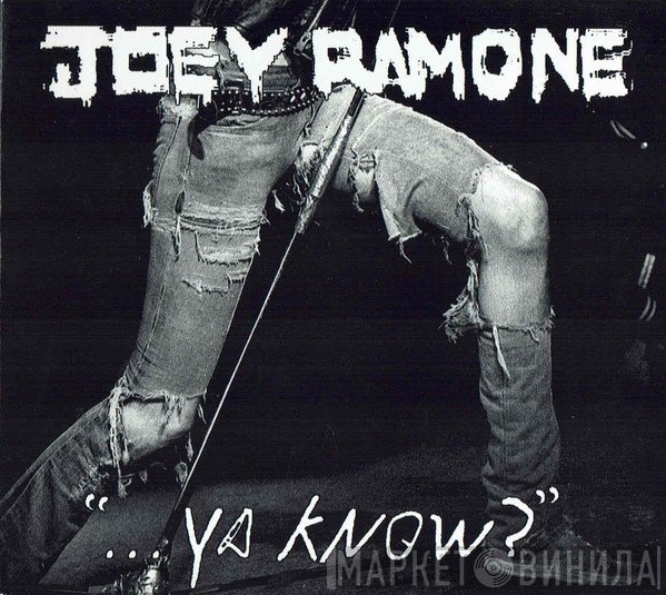 Joey Ramone  - "...Ya Know?"