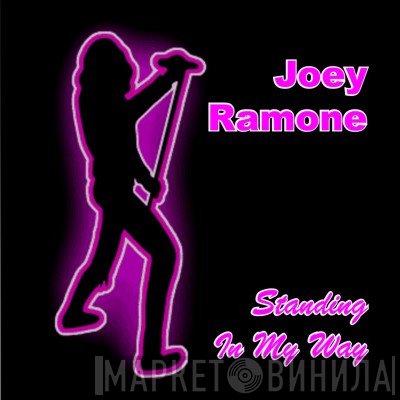 Joey Ramone  - Standing In My Way