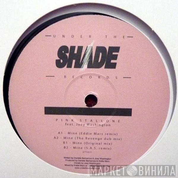 Joey Washington, Pink Stallone - Mine