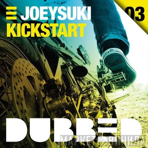 Joeysuki  - Kickstart