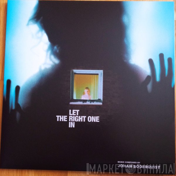 Johan Söderqvist  - Let The Right One In