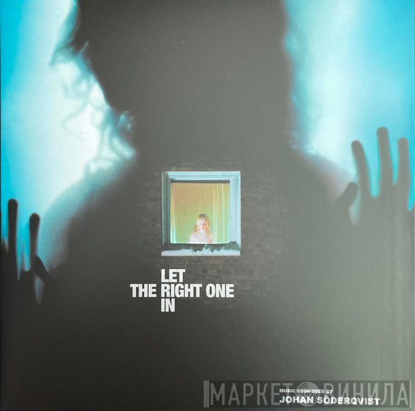 Johan Söderqvist  - Let The Right One In