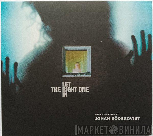 Johan Söderqvist  - Let The Right One In