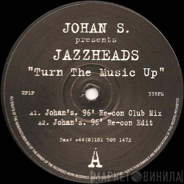 Johan S., Jazzheads - Turn The Music Up