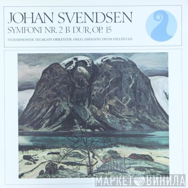 Johan Svendsen, Filharmonisk Selskaps Orkester, Øivin Fjeldstad - Symfoni Nr. 2 B Dur, Op. 15