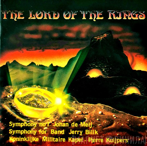 Johan de Meij / Jerry Bilik, Koninklijke Militaire Kapel, Pierre Kuijpers  - The Lord Of The Rings