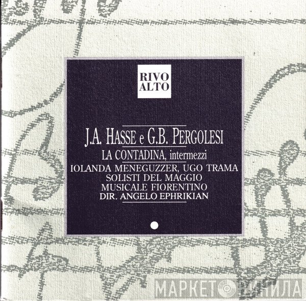 Johann Adolf Hasse E Giovanni Battista Pergolesi, Jolanda Meneguzzer, Ugo Trama, Solisti Del Maggio Musicale Fiorentino, Angelo Ephrikian  - La Contadina - Intermezzi Da Rappresentarsi In Musica